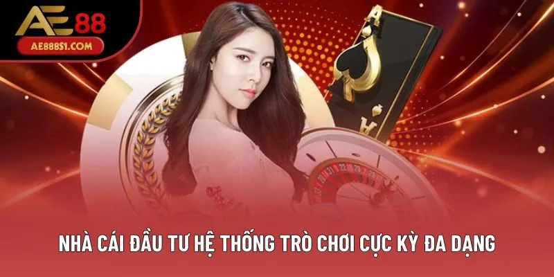 Nhà cái đầu tư hệ thống trò chơi cực kỳ đa dạng Nhà cái đầu tư hệ thống trò chơi cực kỳ đa dạng