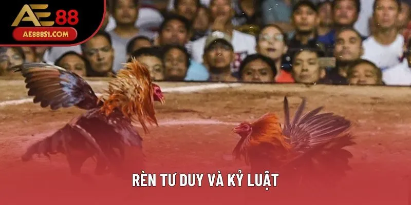 Rèn tư duy và kỷ luật Rèn tư duy và kỷ luật