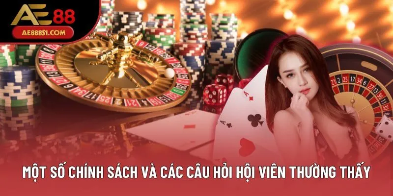 Một số chính sách và các câu hỏi hội viên thường thấy