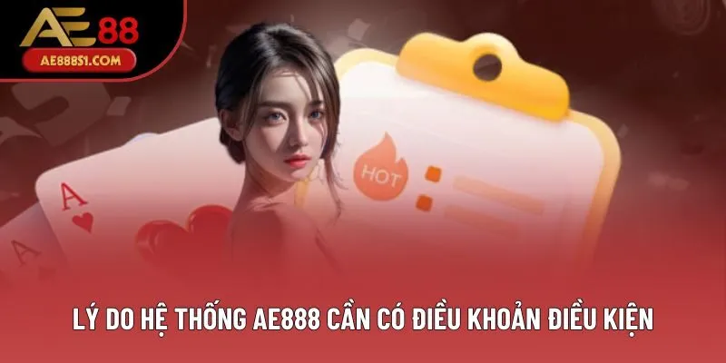 Lý do hệ thống AE888 cần có điều khoản điều kiện Lý do hệ thống AE888 cần có điều khoản điều kiện