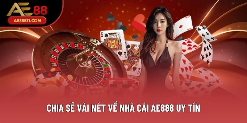 Chia sẻ vài nét về nhà cái AE888 uy tín Chia sẻ vài nét về nhà cái AE888 uy tín