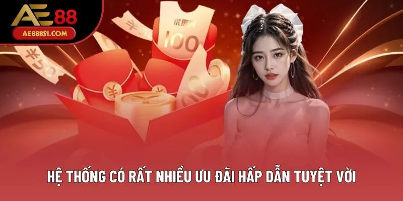 Hệ thống có rất nhiều ưu đãi hấp dẫn tuyệt vời Hệ thống có rất nhiều ưu đãi hấp dẫn tuyệt vời